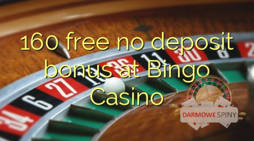 160-free-no-deposit-bonus-at-bingo-casin